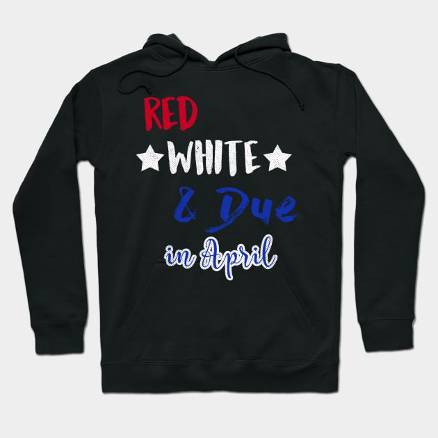 Red White and Due in April Hoodie by joshp214